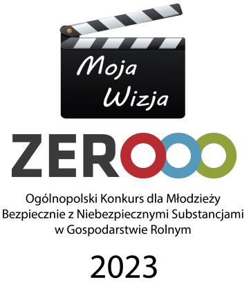 Ogólnopolski Konkurs dla Młodzieży „Moja Wizja Zero – Bezpiecznie z Niebezpiecznymi Substancjami w Gospodarstwie Rolnym”