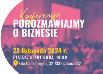 KONFERENCJA “POROZMAWIAJMY O BIZNESIE” W TRZCIANIE